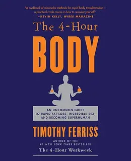 The 4 Hour Body - Free Chapters - by Timothy Ferriss